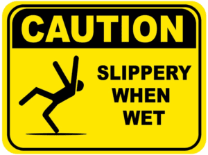 Caution Slippery When Wet - Accidental Falls